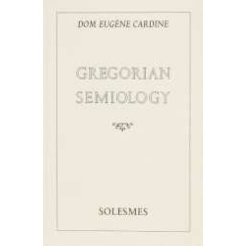 GREGORIAN SEMIOLOGY By Eugene Cardine pb book